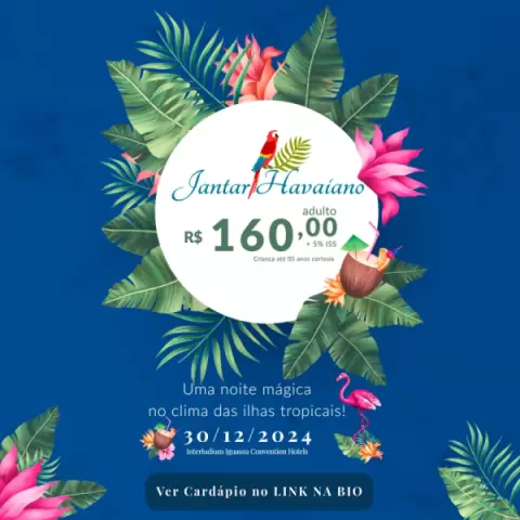 Imagem representativa: Jantar Havaiano em Foz do Iguaçu no Interludium Iguassu Convention Hotels – Veja nosso Cardápio