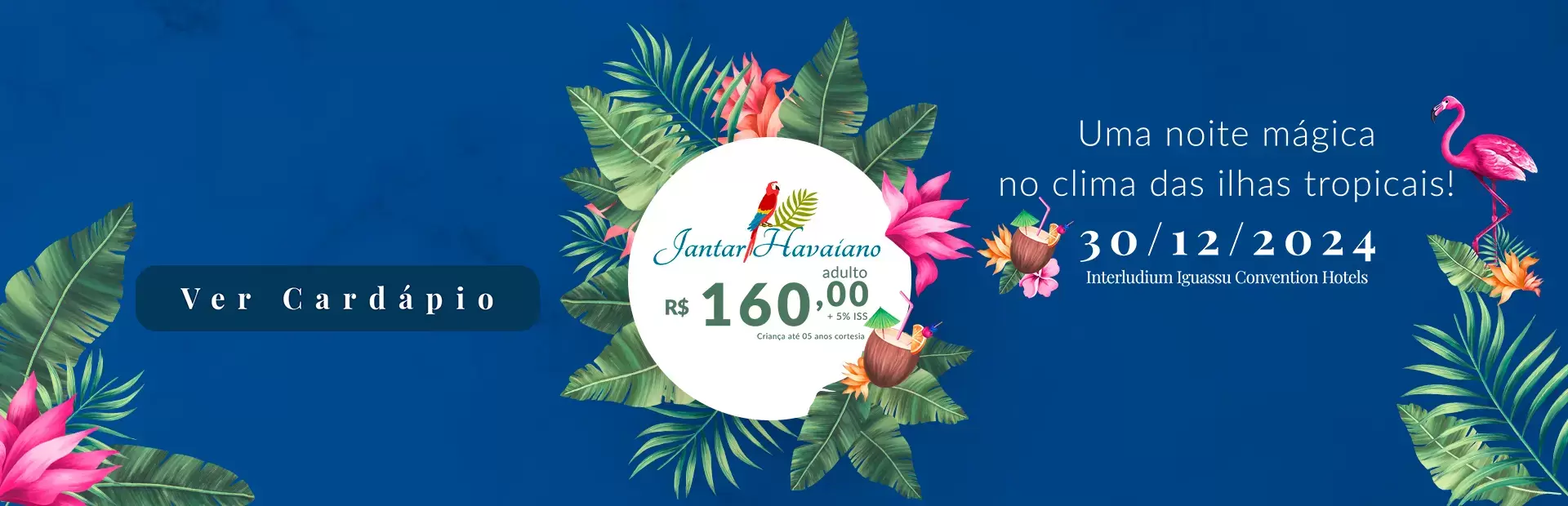 Jantar Havaiano em Foz do Iguaçu no Interludium Iguassu Convention Hotels